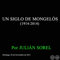 UN SIGLO DE MONGELS (1914-2014) - Por JULIN SOREL - Domingo, 02 de Noviembre de 2014 